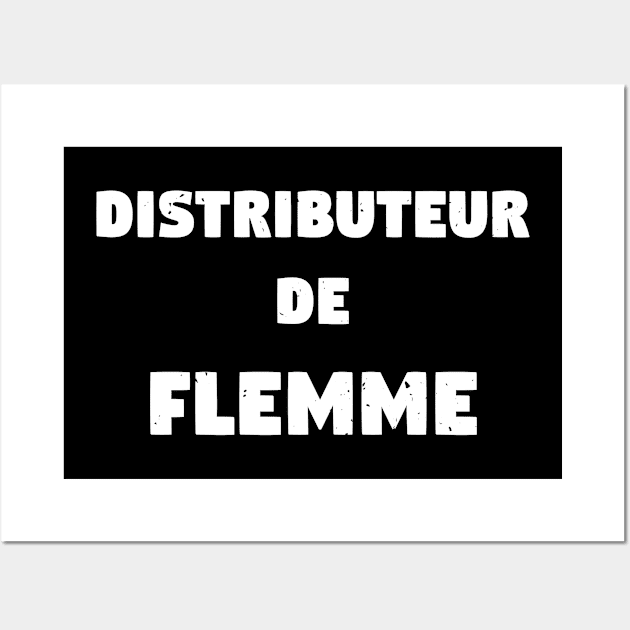 Distributeur de flemme - T-shirt Cadeau Wall Art by B-BUZZ